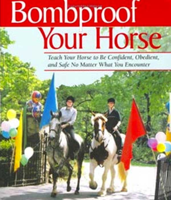Bombproof Your Horse by Rick Pelicano